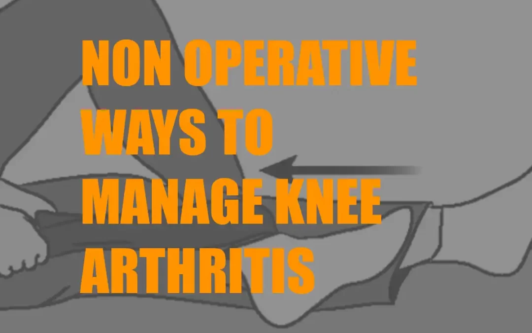 Non-operative ways to manage Knee Arthritis