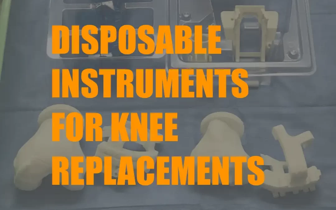 What are Disposable Instruments for Knee Replacements?