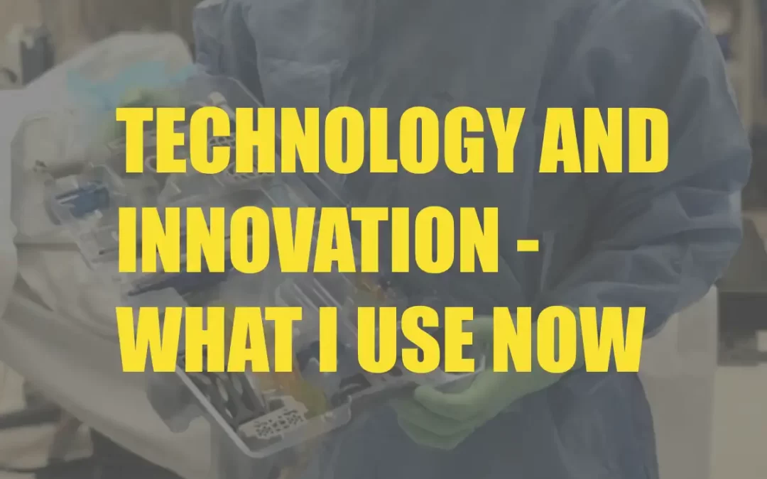 Technology and Innovation – What I use now